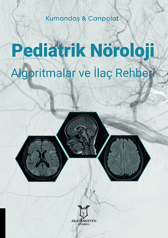 Pediatrik Nöroloji Algoritmalar ve İlaç Rehberi (Kumandaş & Canpolat)