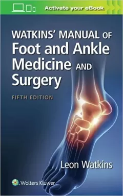 Watkins` Manual of Foot and Ankle Medicine and Surgery