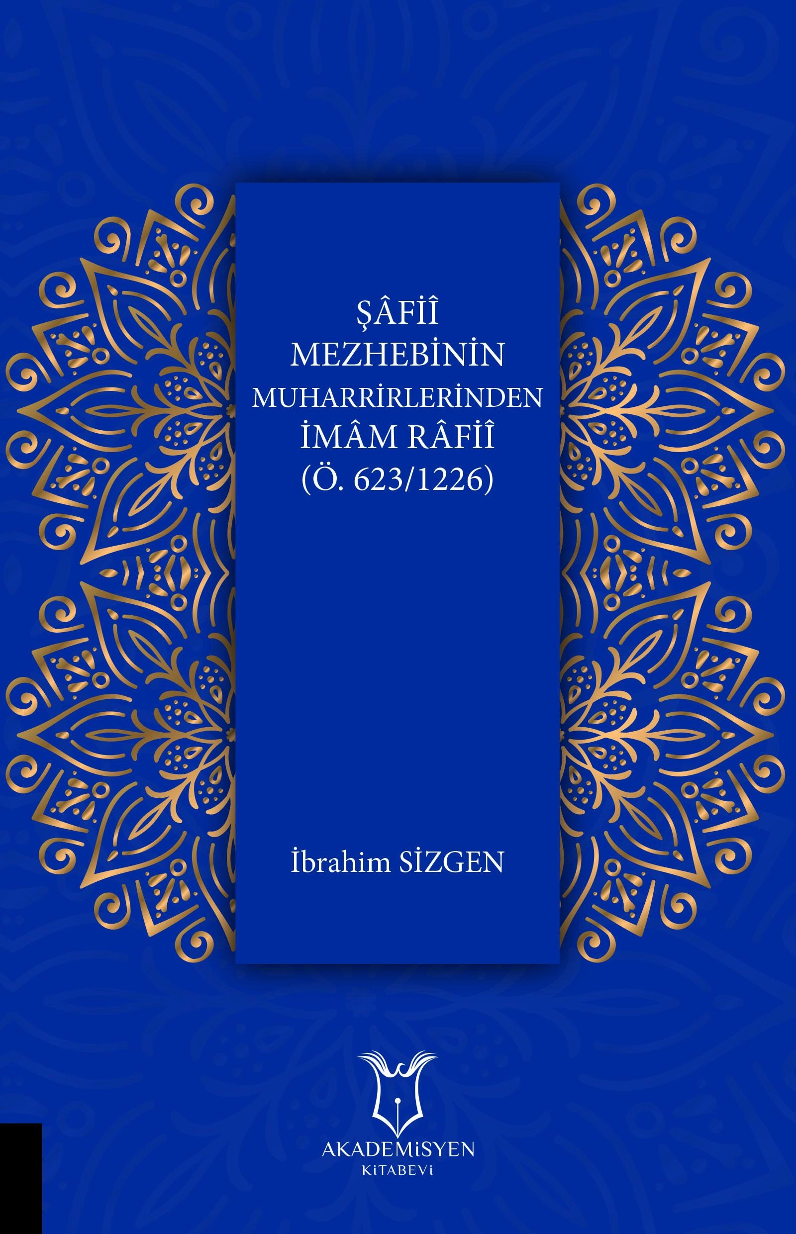 Şâfiî Mezhebinin Muharrirlerinden İmâm Râfiî (Ö. 623/1226)