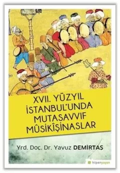 17.Yüzyıl İstanbul`unda Mutasavvıf Musikışinaslar