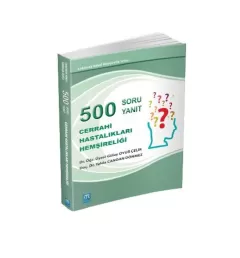 500 Soru 500 Yanıt Cerrahi Hastalıkları Hemşireliği