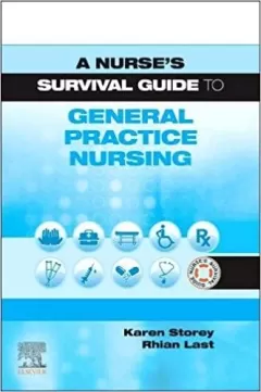 A Nurse`s Survival Guide to General Practice Nursing