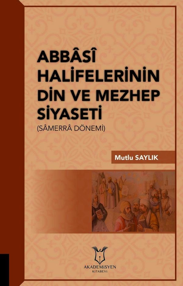 Abbasi Halifelerinin Din ve Mezhep Siyaseti (Samerra Dönemi)