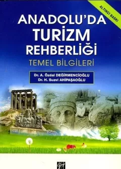 Anadolu`da Turizm Rehberliği Temel Bilgileri