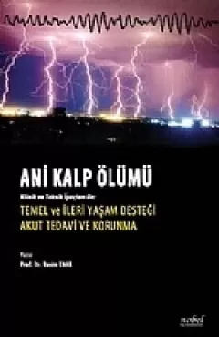 Ani Kalp Ölümü Klinik ve İpuçları ile: Temel ve İleri Yaşam Desteği Akut Tedavi ve Korunma