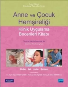 Anne ve çocuk hemşireliği Klinik Uygulama Becerileri Kitabı