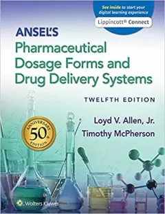 Ansel`s Pharmaceutical Dosage Forms and Drug Delivery Systems