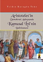 Aristoteles`in Demokrasi Anlayışında Kamusal İyi`nin Belirlenmesi