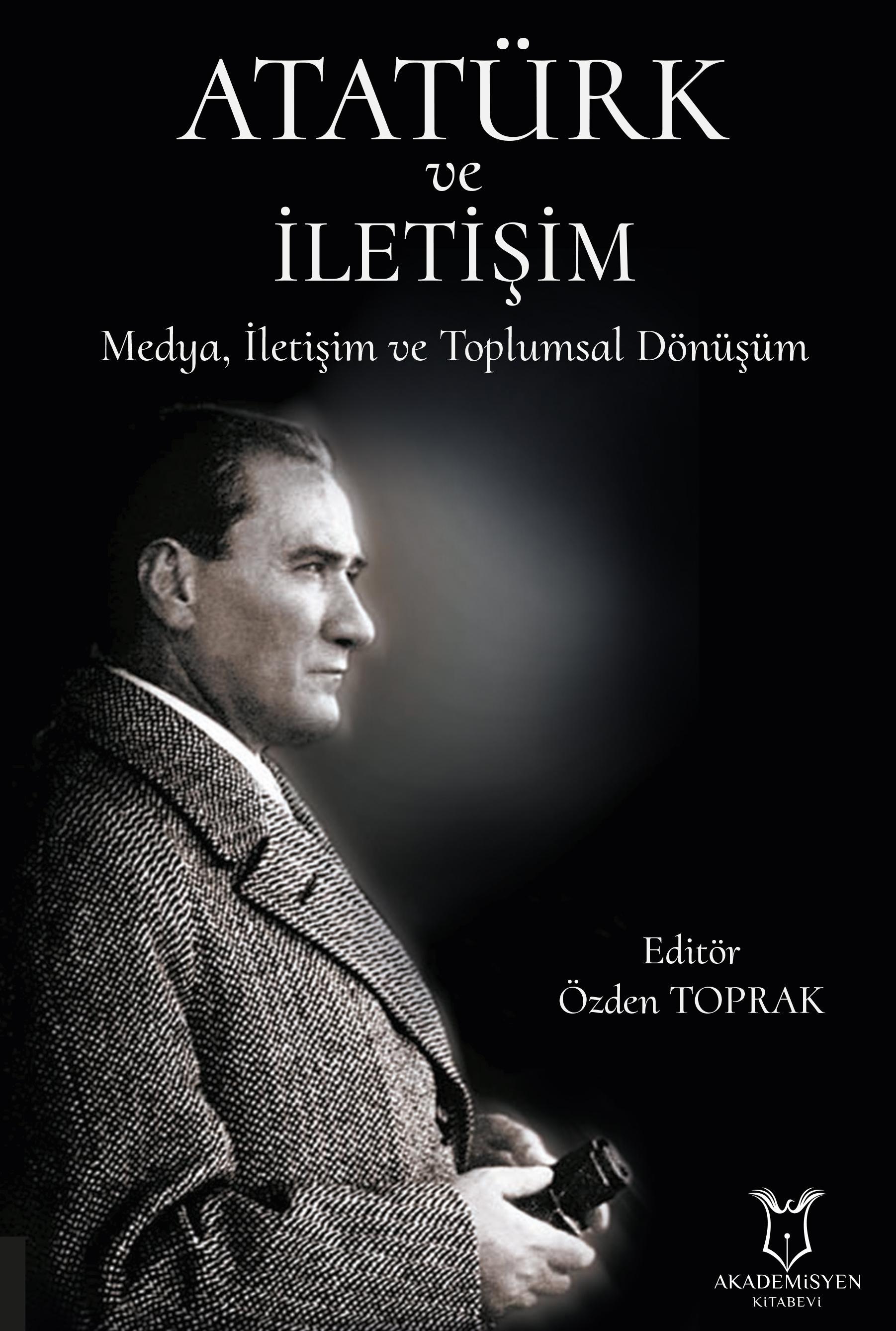 Atatürk ve İletişim Medya, İletişim ve Toplumsal Dönüşüm (E-Kitap)