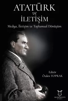 Atatürk ve İletişim Medya, İletişim Ve Toplumsal Dönüşüm