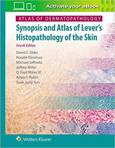 Atlas of Dermatopathology: Synopsis and Atlas of Lever’s Histopathology of the Skin 4th Edition