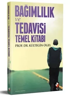 Bağımlılık Tedavisi ve Temel Kitabı