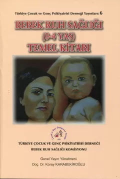 Bebek Ruh Sağlığı( 0-4 Yaş) Temel Kitabı