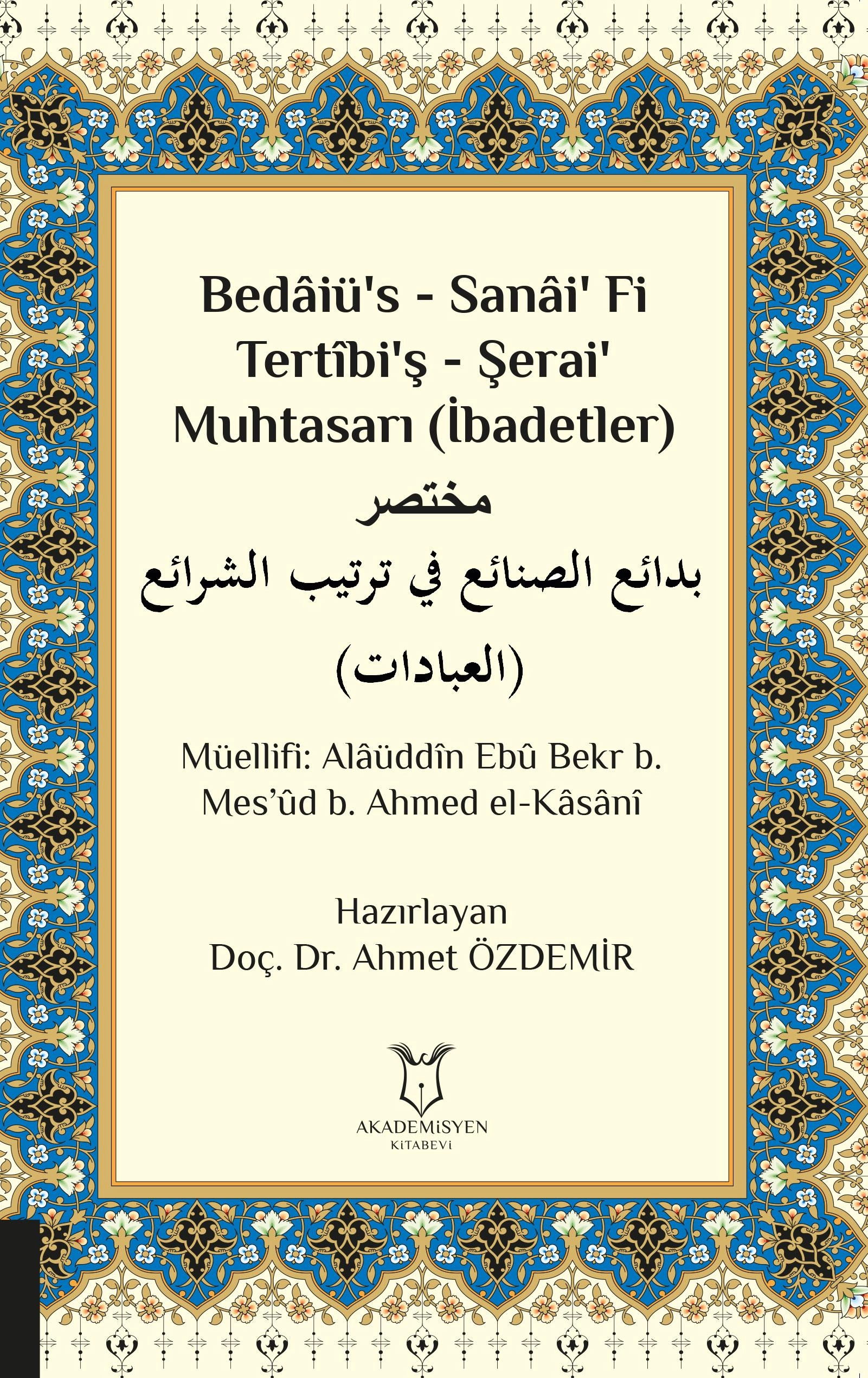 Bedâiü’s - Sanâi’ Fi Tertîbi’ş - Şerai’ Muhtasarı (İbadetler)