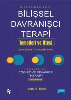 BİLİŞSEL DAVRANIŞÇI TERAPİ: TEMELLERİ VE ÖTESİ - Cognitive Behavior Therapy: Basics and Beyond