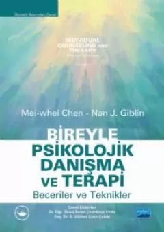 BİREYLE PSİKOLOJİK DANIŞMA VE TERAPİ Beceriler ve Teknikler