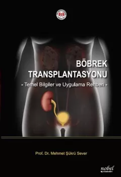 Böbrek Transplantasyonu: Temel Bilgiler ve Uygulama Rehberi