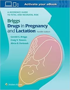 Briggs Drugs in Pregnancy and Lactation