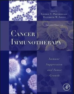 Cancer Immunotherapy, Second Edition: Immune Suppression and Tumor Growth 2nd Edition