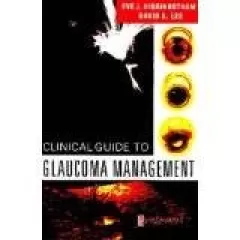 Clinical Guide to Glaucoma Management,