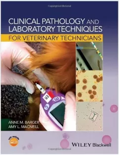 Clinical Pathology and Laboratory Techniques for Veterinary Technicians