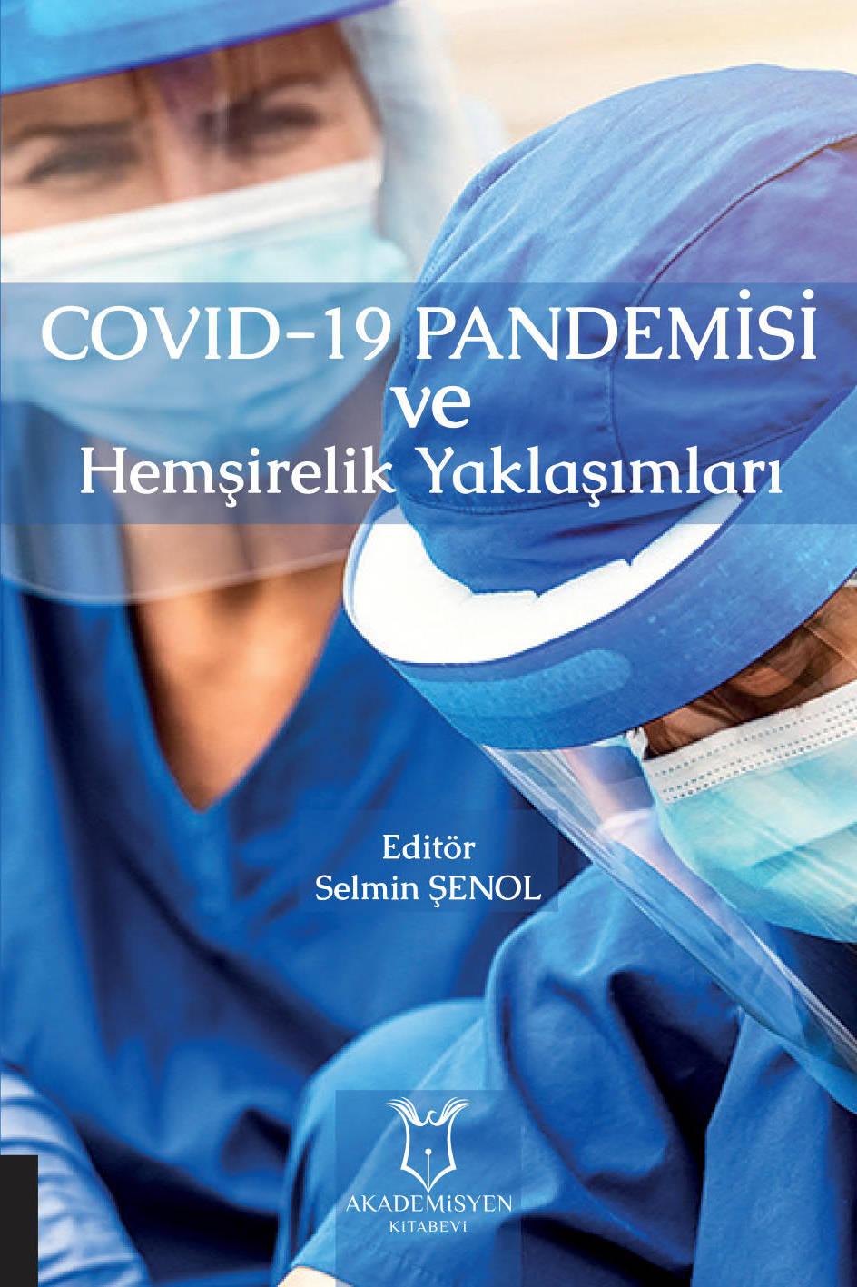 Covid-19 Pandemisi ve Hemşirelik Yaklaşımları
