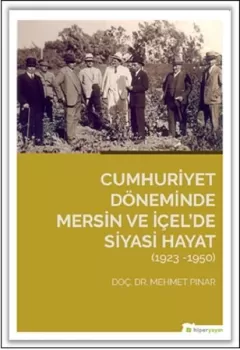 Cumhuriyet Döneminde Mersin ve İçel’de Siyasi Hayat  1923-1950