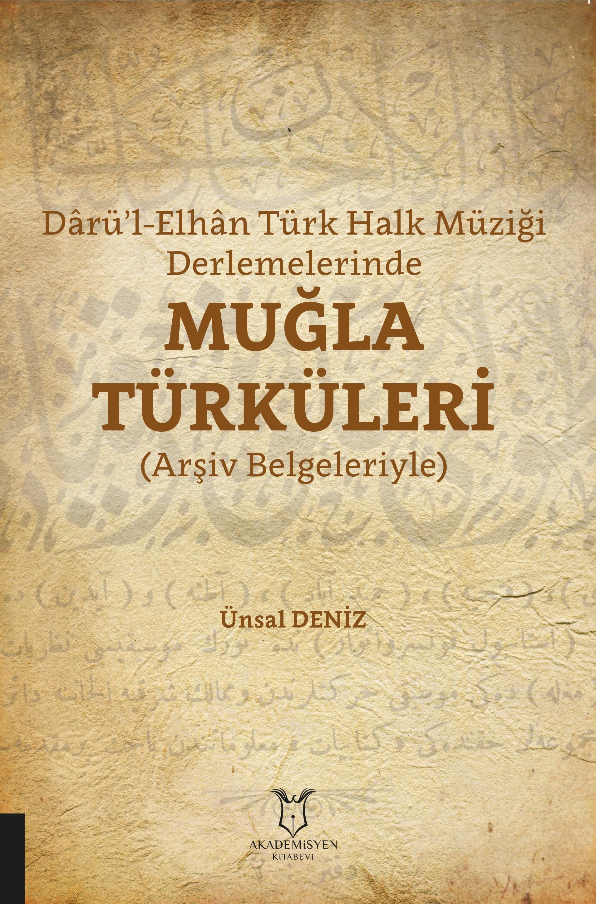 Dârü’l-Elhân Türk Halk Müziği Derlemelerinde Muğla Türküleri (Arşiv Belgeleriyle)
