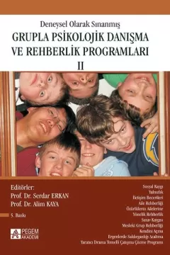 Deneysel Olarak Sınanmış Grupla Psikolojik Danışma ve Rehberlik Programları (II. Cilt)