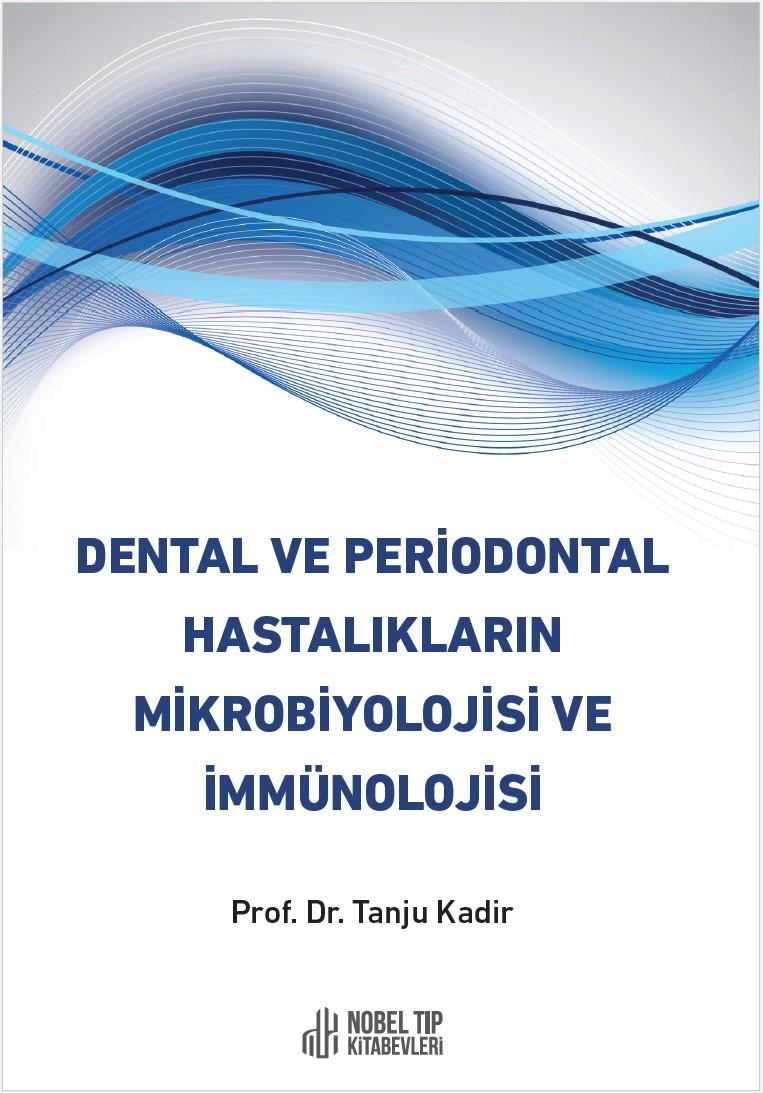 Dental ve Periodontal Hastalıkların Mikrobiyolojisi ve İmmünolojisi