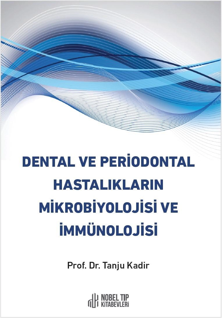 Dental ve Periodontal Hastalıkların Mikrobiyolojisi ve İmmünolojisi