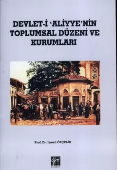 Devlet i Aliyye nin Toplumsal Düzeni ve Kurumları