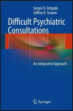 Difficult Psychiatric Consultations: An Integrated Approach