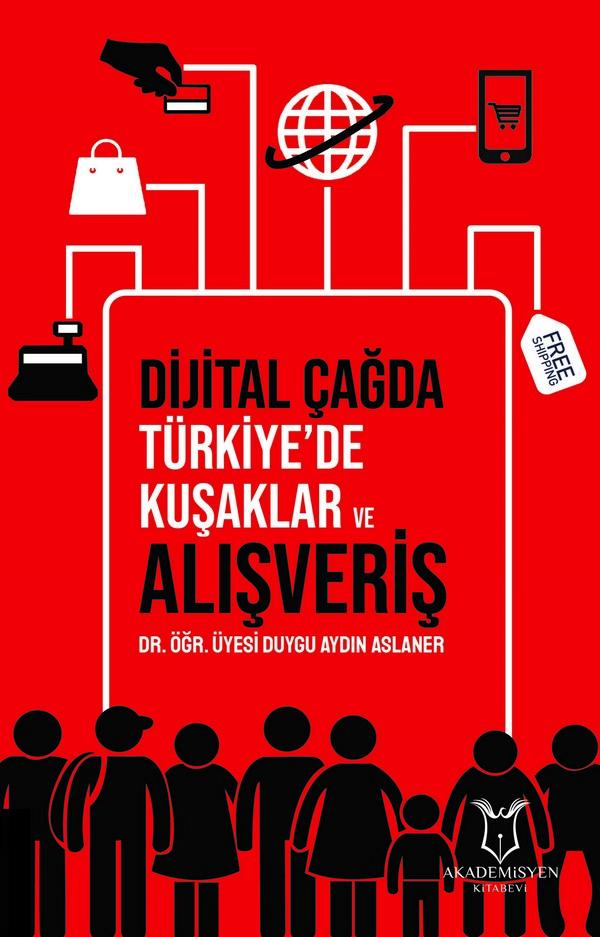 Dijital Çağda Türkiye`de Kuşaklar ve Alışveriş
