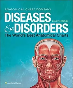 Diseases & Disorders: The World`s Best Anatomical Charts (The World`s Best Anatomical Chart Series) Fourth Edition