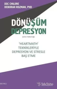 Dönüşüm Depresyon-`Heartmath Teknikleri`yle Depresyon ve Stresle Baş Etme