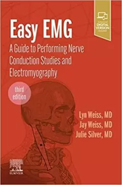 Easy EMG: A Guide to Performing Nerve Conduction Studies and Electromyography