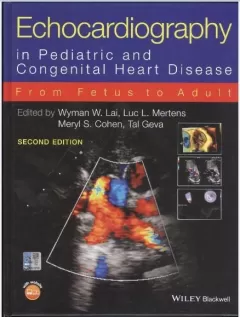 Echocardiography in Pediatric and Congenital Heart Disease: From Fetus to Adult 2nd Edition