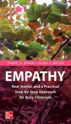 Empathy: Real Stories To Inspire And Enlighten Busy Clinicians