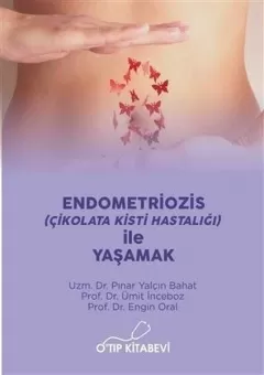 Endometriozis (Çikolata Kisti Hastalığı) İle Yaşamak