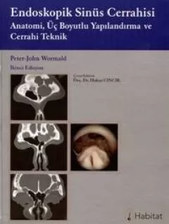 Endoskopik Sinüs Cerrahisi Anatomi, Üç Boyutlu Yapılandırma ve Cerrahi Teknik 