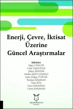 Enerji̇, Çevre, İkti̇sat Üzeri̇ne Güncel Araştırmalar