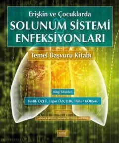 Erişkin ve Çocuklarda Solunum Sistemi Enfeksiyonları Temel Başvuru Kitabı