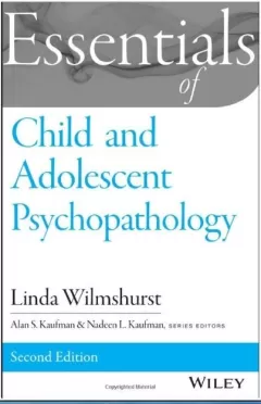 Essentials of Child and Adolescent Psychopathology (Essentials of Behavioral Science)