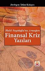 Finansal Kriz Yazıları "Halil Seyidoğlu`na Armağan"