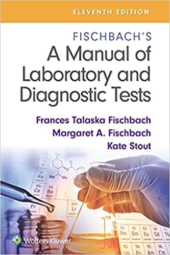 Fischbach`s A Manual of Laboratory and Diagnostic Tests
