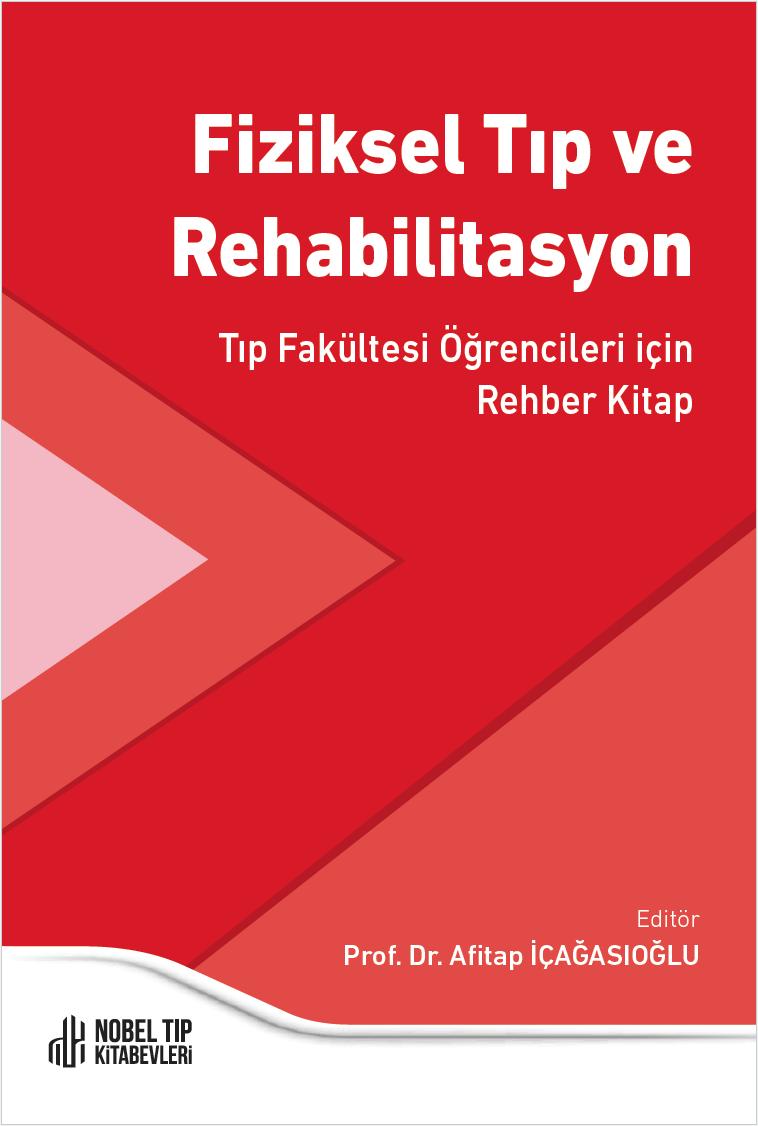 Fiziksel Tıp ve Rehabilitasyon: Tıp Fakültesi Öğrencileri için Rehber Kitap