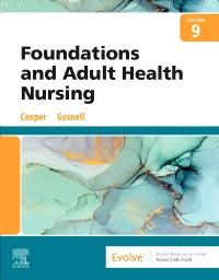 Foundations and Adult Health Nursing, 9th Edition