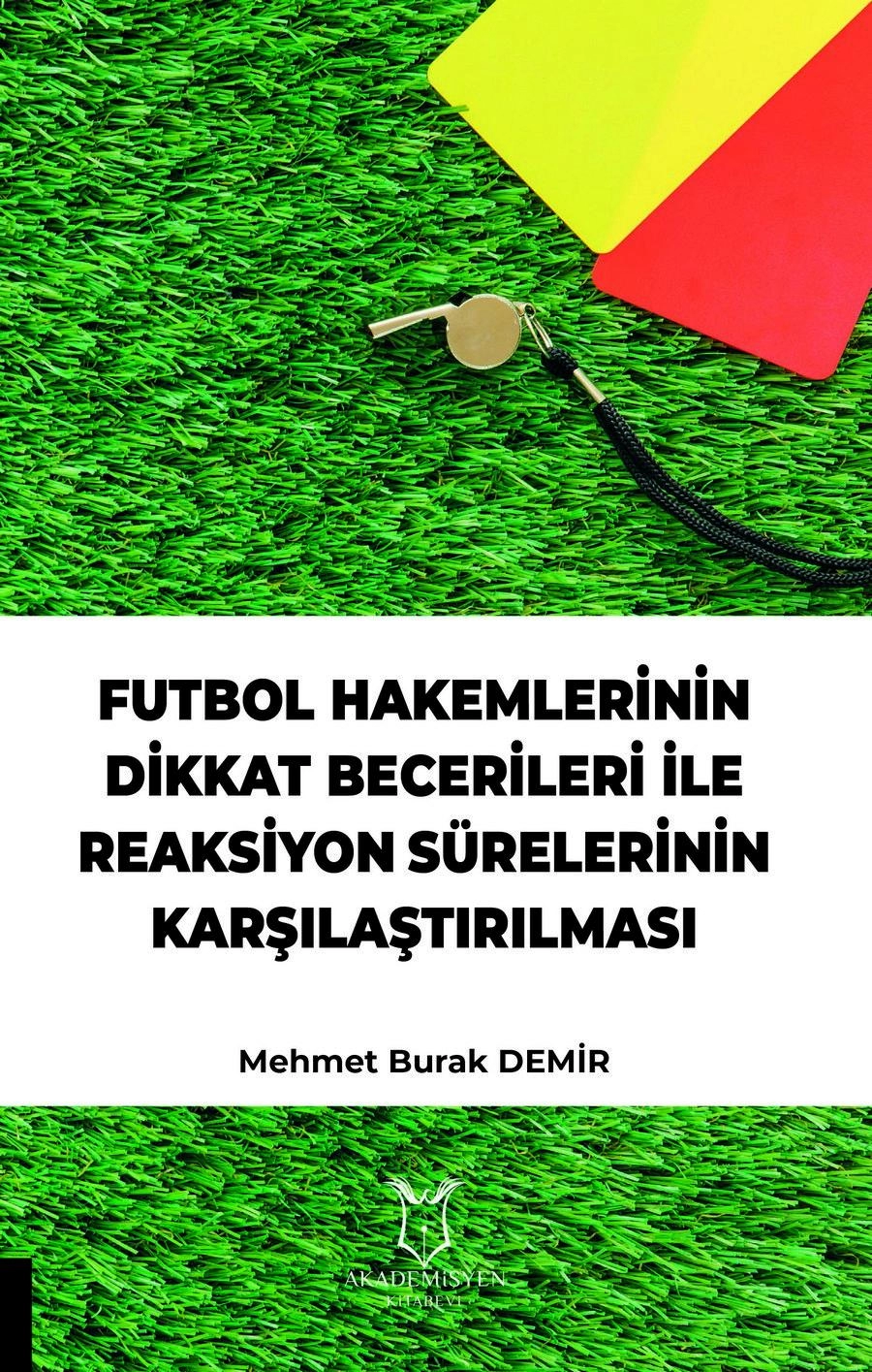 Futbol Hakemlerinin Dikkat Becerileri İle Reaksiyon Sürelerinin Karşılaştırılması