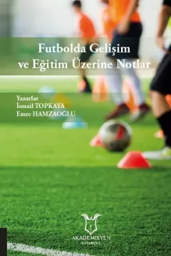 Futbolda Gelişim ve Eğitim Üzerine Notlar